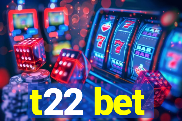 t22 bet